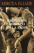 Erotismo Mistico en la India - Mircea Eliade - Editorial Kairós Sa