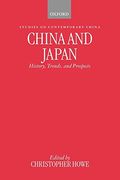 China and Japan: History, Trends, and Prospects (Studies on Contemporary China) 