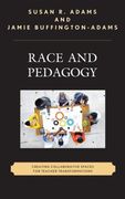 Race and Pedagogy: Creating Collaborative Spaces for Teacher Transformations (en Inglés)