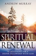 Spiritual Renewal: 90 Devotions for a Deeper Fellowship with God (en Inglés)