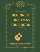 The Ultimate Beginner Christmas Songbook (en Inglés)