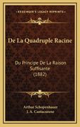 De La Quadruple Racine: Du Principe De La Raison Suffisante (1882) (en Francés)