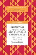 Inhabiting Cyberspace and Emerging Cyberplaces: The Case of Siena, Italy (en Inglés)