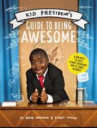 Kid President's Guide to Being Awesome 
