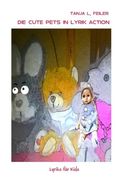 Die Cute Pets in Lyrik Action: Lyrik für Kids (German Edition)