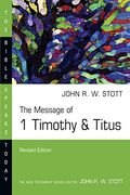The Message of 1 Timothy & Titus: Guard the Truth (Bible Speaks Today) (en Inglés)