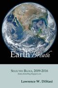 Earth Breath: Selected Blogs, 2009-2016 (en Inglés)