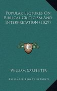 popular lectures on biblical criticism and interpretation (1829) (en Inglés)