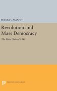 Revolution and Mass Democracy: The Paris Club of 1848 (Princeton Legacy Library) (en Inglés)