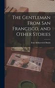 The Gentleman From san Francisco, and Other Stories (en Inglés)