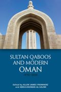 Sultan Qaboos and Modern Oman, 1970–2020 (en Inglés)