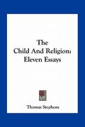 the child and religion: eleven essays (en Inglés)