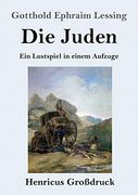 Die Juden (Großdruck): Ein Lustspiel in Einem Aufzuge (en Alemán)