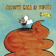 Aquesta Caca és Meva! (en Catalán)
