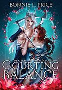 Courting Balance (of Astral and Umbral) (en Inglés)
