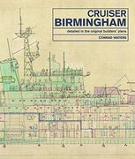 Cruiser Birmingham: Detailed in the Original Builders' Plans