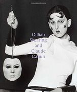 Gillian Wearing and Claude Cahun: Behind the Mask, Another Mask (en Inglés)