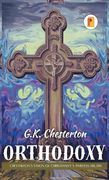 Orthodoxy: Chesterton's Vision of Christianity's Timeless Truths (French Edition) (en Francés)