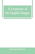 A Grammar of the English Tongue (en Inglés)