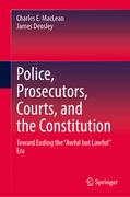Police, Prosecutors, Courts, and the Constitution: Toward Ending the "Awful But Lawful" Era (en Inglés)