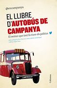 El llibre d'Autobús de campanya: El twitter que (no) fa riure els polítics (Catalan Edition)