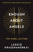 Enough About Angels. The Nobel Lecture