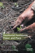 Decolonial Feminisms, Power and Place: Sentipensando With Rural Women in Colombia (en Inglés)