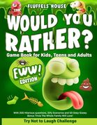Would you Rather Game Book for Kids, Teens, and Adults - eww Edition! Try not to Laugh Challenge With 200 Hilarious Questions, Silly Scenarios, and 50 Ooey-Gooey Bonus Trivia! (en Inglés)
