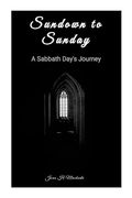 Sundown to Sunday: A Sabbath Day's Journey