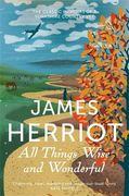 all things wise and wonderful: the classic memoirs of a yorkshire country vet. james herriot (en Inglés)