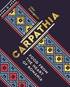 Carpathia: Food From the Heart of Romania