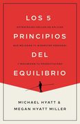 Los 5 principios del equilibrio: Estrategias fáciles de aplicar que mejoran tu bienestar personal y maximizan tu productividad (in Spanish)