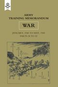 Army Training Memorandum: No 28 1940-45 (War) Parts 28-42 and 46-52 (en Inglés)