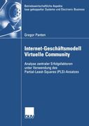Internet-Geschäftsmodell Virtuelle Community: Analyse zentraler Erfolgsfaktoren unter Verwendung des Partial-Least-Squares (PLS)-Ansatzes ... gekoppelter Systeme und Electronic Business)