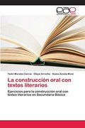 La Construcción Oral con Textos Literarios