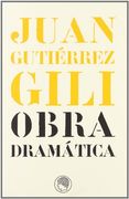 Juan Gutiérrez Gill: Obra Dramática (in Spanish)