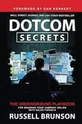 Dotcom Secrets: The Underground Playbook for Growing Your Company Online With Sales Funnels (en Inglés)