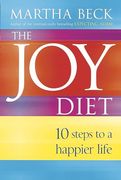 The joy Diet: 10 Steps to a Happier Life (en Inglés)