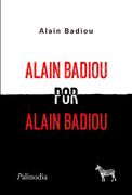 Alain Badiou por Alain Badiou