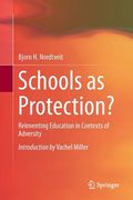 Schools as Protection?: Reinventing Education in Contexts of Adversity (en Inglés)