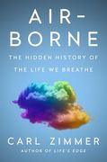 Air-Borne: The Hidden History of the Life we Breathe (en Inglés)