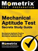 Mechanical Aptitude Test Secrets Study Guide: Mechanical Aptitude Practice Questions & Review for the Mechanical Aptitude Exam (en Inglés)
