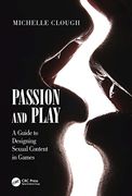 Passion and Play: A Guide to Designing Sexual Content in Games (en Inglés)