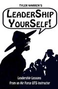 Leadership Yourself: Leadership Lessons From an Air Force OTS Instructor (en Inglés)