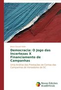Democracia: O Jogo Das Incertezas X Financiamento de Campanhas