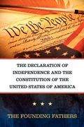 the declaration of independence and the constitution of the united states of america (en Inglés)