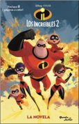 Los Increibles 2. La Novela - Disney - Planeta Junior