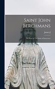 Saint John Berchmans: The Story of the Saint of Innocence (en Inglés)