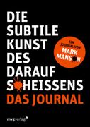 Die Subtile Kunst des Daraufscheißens: Das Journal (en Alemán)