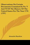 observations on certain documents contained in no. v and vi of the history of the united states for the year 1776 (1797)